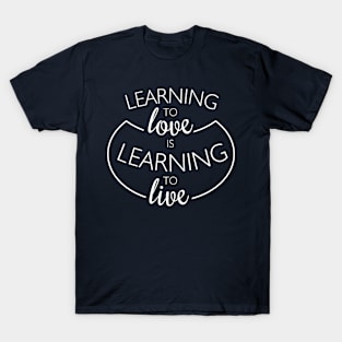 Learning to Live T-Shirt